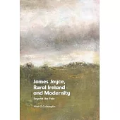 James Joyce, Rural Ireland and Modernity: Beyond the Pale