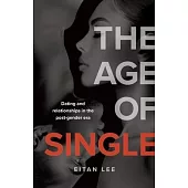 The Age of Single: Dating and relationships in the post-gender era