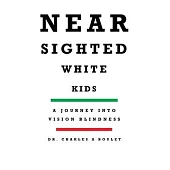 Nearsighted White Kids: A Journey Into Vision Blindness