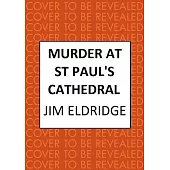 Murder at St Paul’s Cathedral: The Gripping Wartime Murder Mystery
