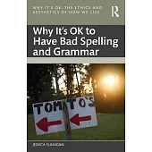 Why It’s Ok to Have Bad Spelling and Grammar