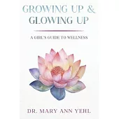 Growing Up & Glowing Up