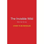 The Invisible Wild