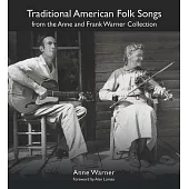 Traditional American Folk Songs from the Anne and Frank Warner Collection