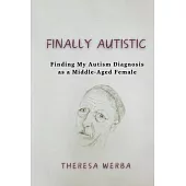 Finally Autistic: Finding My Autism Diagnosis as a Middle-Aged Female