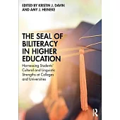 The Seal of Biliteracy in Higher Education: Harnessing Students’ Cultural and Linguistic Strengths at Colleges and Universities