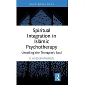 Spiritual Integration in Islāmic Psychotherapy: Unveiling the Therapist’s Soul