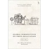 Global Perspectives on Press Regulation, Volume 2: Asia, Africa, the Americas and Oceania