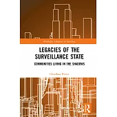 Legacies of the Surveillance State: Communities Living in the Shadows