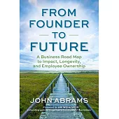 From Founder to Future: A Business Roadmap to Impact, Longevity, and Employee Ownership