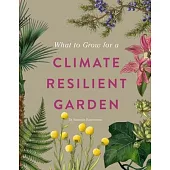 What to Grow for a Climate Resilient Garden