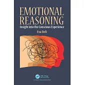 Emotional Reasoning: Insight Into the Conscious Experience