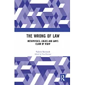 The Wrong of Law: Metaphysics, Logics and Law’s Claim of Right