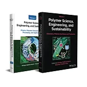 Polymer Science and Engineering: From Fundamentals to Applications in Synthesis, Characterization, Processing and Sustainability