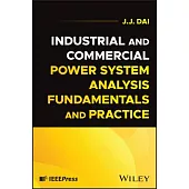 Industrial and Commercial Power System Analysis Fundamentals and Practice