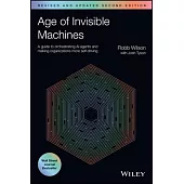 Age of Invisible Machines: A Practical Guide to Creating a Hyper-Automated Ecosystem of Intelligent Digital Workers