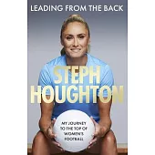 Leading from the Back: My Journey to the Top of Women’s Football