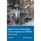 Night Vision and Daylight Camera Systems for Wildlife: A Practical Guide