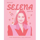 What Selena Says: The Unofficial Collection