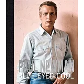 Paul Newman: Blue-Eyed Cool