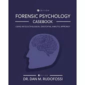 Forensic Psychology Casebook: Using An Eco-Ethological Existential Analytic Approach