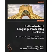 Python Natural Language Processing Cookbook - Second Edition: Over 60 recipes for building powerful NLP solutions using Python and LLM libraries