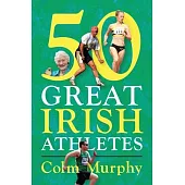 50 Great Irish Athletes