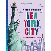 Lonely Planet Kids a Kid’s Guide to New York City