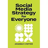 Social Media Strategy for Everyone