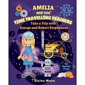 Amelia and her Time Travelling Trainers: Take a Trip with George and Robert Stephenson