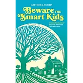 Beware The Smart Kids