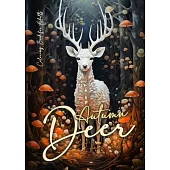 Autumn Deer Coloring Book for Adults: Grayscale Deer Coloring Book Fall Autumn Forest Coloring Book for Adults A4
