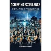 Achieving Excellence: SMB Practices In Turbulent Times Paperback