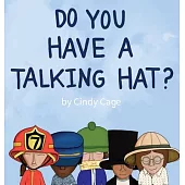 Do You Have a Talking Hat?