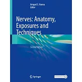 Nerves: Anatomy, Exposures and Techniques