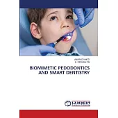 Biomimetic Pedodontics and Smart Dentistry