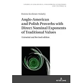 Anglo-American and Polish Proverbs with Direct Nominal Exponents of Traditional Values: Extended and Revised Edition