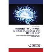 Integrated light, electron transmission, scanning and confocal laser