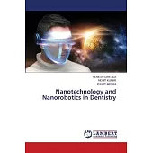 Nanotechnology and Nanorobotics in Dentistry