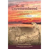 For the Unremembered: A Journey of Reflection Into Cape Cod’s Connection to Slavery