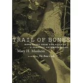Trail of Bones: More Cases from the Files of a Forensic Anthropologist