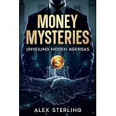 Money Mysteries: Unveiling Hidden Agendas