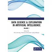 Data Science & Exploration in Artificial Intelligence: Proceedings of the First International Conference on Data Science & Exploration in Artificial I