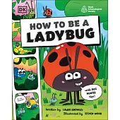 How to Be a Ladybug