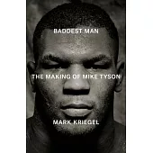 Baddest Man: The Making of Mike Tyson