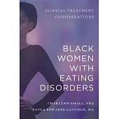 Black Women with Eating Disorders: Clinical Treatment Considerations