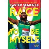 The Race to Be Myself Young Readers Edition