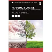 Refusing Ecocide: From Fossil Capitalism to a Liveable World