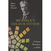 Munsell’s Colour System: A Colour Notation and Atlas