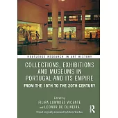 Collections, Exhibitions and Museums Between Portugal and Empire: 1700-2000
